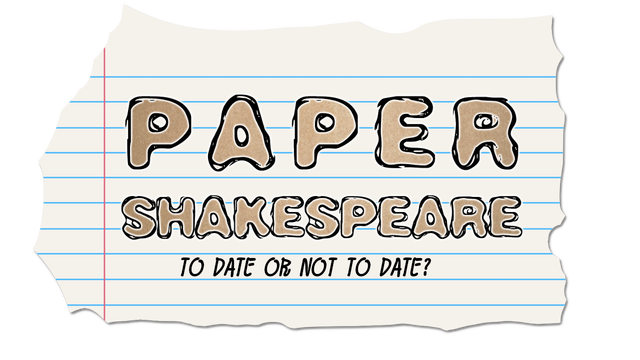 Paper Shakespeare: To Date Or Not To Date? Logo