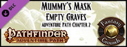 Fantasy Grounds - Pathfinder RPG - Mummy's Mask AP 2: Empty Graves (PFRPG)