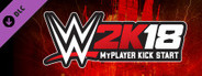WWE 2K18 - MyPlayer Kick Start