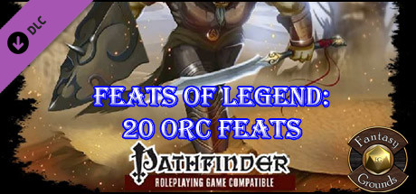 Fantasy Grounds - Feats of Legend: 20 Orc Feats (5E)