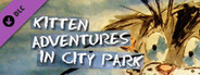 Kitten adventures in city park - Bonus Content