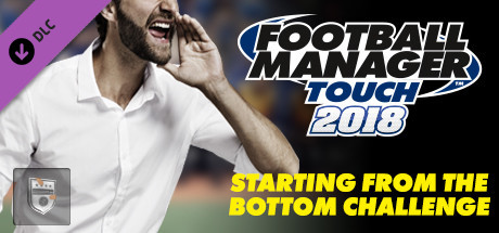 Football Manager Touch 2018 - Starting from the Bottom Challenge cover art