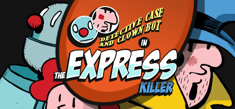 Detective Case and Clown Bot in: The Express Killer