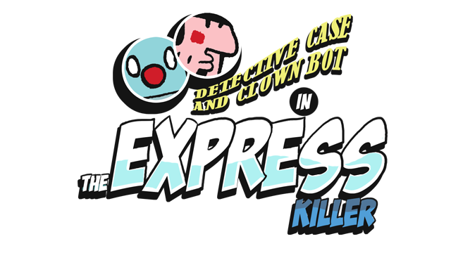 Detective Case and Clown Bot in: The Express Killer Logo