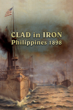 Clad in Iron: Philippines 1898 poster image on Steam Backlog