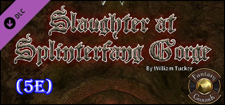 Fantasy Grounds - Slaughter at Splinterfang Gorge (5E) cover art