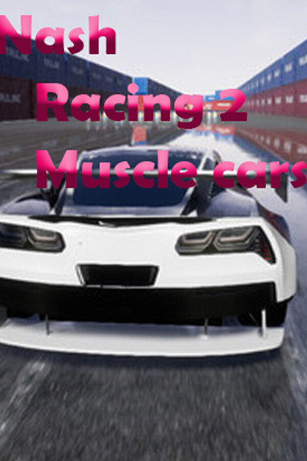 Nash Racing 2: Muscle cars for steam