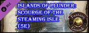 Fantasy Grounds - Islands of Plunder: Scourge of the Steaming Isle (5E)