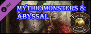 Fantasy Grounds - Mythic Monsters #8: Abyssal (PFRPG)