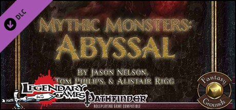 Fantasy Grounds - Mythic Monsters #8: Abyssal (PFRPG)