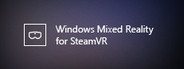 Windows Mixed Reality SteamVR preview