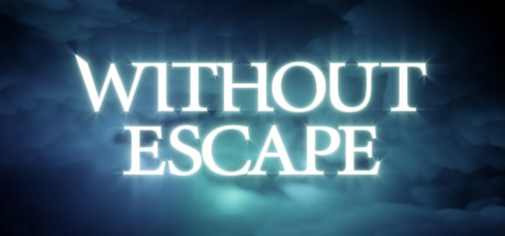 Without Escape