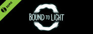 Bound To Light Demo