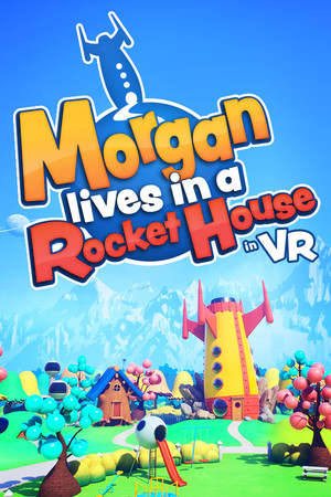 Morgan lives in a Rocket House in VR poster image on Steam Backlog