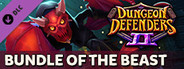 Dungeon Defenders II - Bundle of the Beast