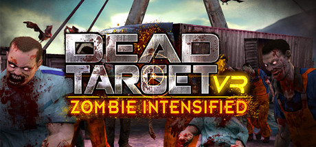 DEAD TARGET VR: Zombie Intensified cover art