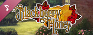 Blackberry Honey - Original Soundtrack