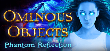 Ominous Objects: Phantom Reflection Collector's Edition cover art