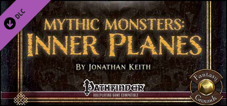 Fantasy Grounds - Mythic Monster #7: Inner Planes (PFRPG)