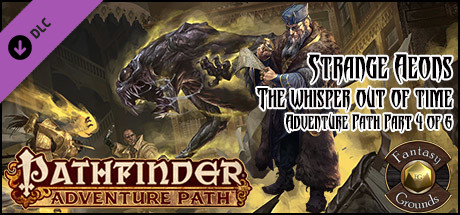 Fantasy Grounds - Pathfinder RPG - Strange Aeons AP 4: The Whisper Out of Time (PFRPG) cover art