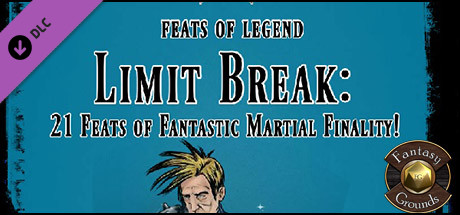 Fantasy Grounds - Feats of Legend - Limit Break: 21 Feats of Martial Finality! (PFRPG) cover art