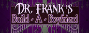 Dr. Frank's Build a Boyfriend