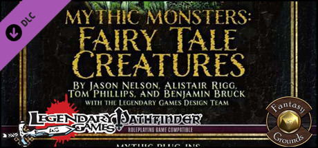 Fantasy Grounds - Mythic Monsters #12: Fairy Tale Creatures (PFRPG)