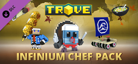 Trove - Infinium Chef Pack