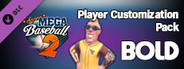 Super Mega Baseball 2 - Bold Player Customization Pack