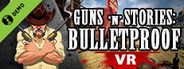 Guns'n'Stories: Bulletproof VR Demo