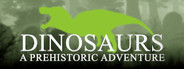 Dinosaurs A Prehistoric Adventure