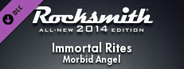 Rocksmith® 2014 Edition – Remastered – Morbid Angel - “Immortal Rites”