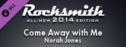 Rocksmith® 2014 Edition – Remastered – Norah Jones - “Come Away with Me”