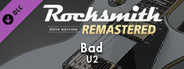 Rocksmith® 2014 Edition – Remastered – U2 - “Bad”