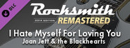 Rocksmith® 2014 Edition – Remastered – Joan Jett & the Blackhearts - “ I Hate Myself For Loving You”