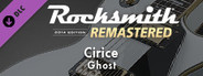 Rocksmith® 2014 Edition – Remastered – Ghost - “Cirice”