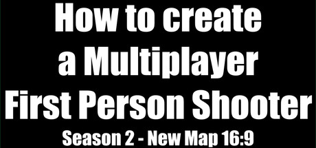 How to create a Multiplayer First Person Shooter (FPS): Create your own Multiplayer FPS: New Map 16-9 cover art
