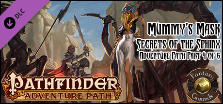 Fantasy Grounds - Pathfinder RPG - Mummy's Mask  AP 4: Secrets of the Sphinx (PFRPG)