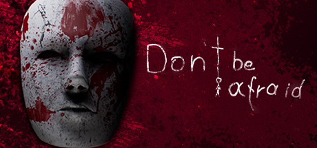 Don T Be Afraid On Steam