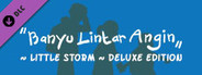 Banyu Lintar Angin - Little Storm - Deluxe Edition