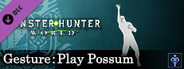 Monster Hunter: World - Gesture: Play Possum