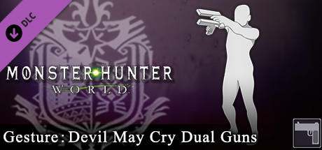 View Monster Hunter: World - Gesture: Devil May Cry Dual Guns on IsThereAnyDeal