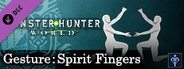 Monster Hunter: World - Gesture: Spirit Fingers