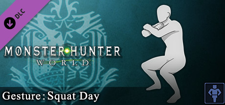 Monster Hunter: World - Gesture: Squat Day