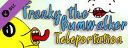 Franky the Bumwalker Teleportation