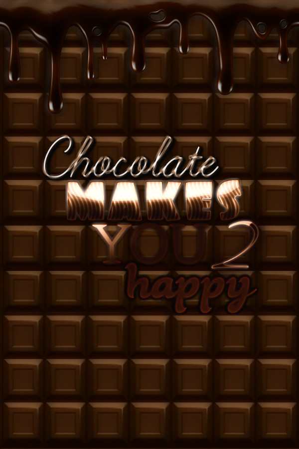 Chocolate makes you happy 2 for steam