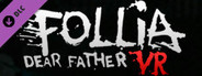 Follia - Dear Father VR