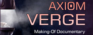 Axiom Verge Behind The Scenes: Tom Happ & Dan Adelman Play Axiom Verge
