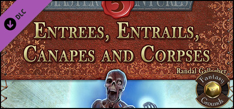 Fantasy Grounds - Entrees, Entrails, Canapes and Corpses (5E) cover art