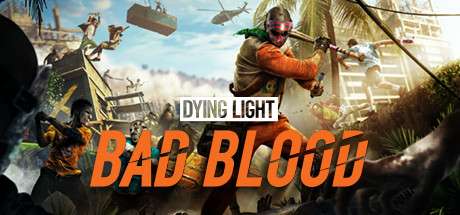 Dying Light: Bad Blood  (KEY) 